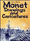 Monet drawings and caricatures. E-book. Formato EPUB ebook
