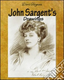 John Sargent's drawings. E-book. Formato EPUB ebook di Doris Ferguson