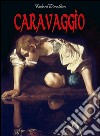 Caravaggio. E-book. Formato Mobipocket ebook