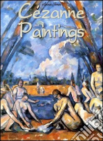 Cézanne paintings. E-book. Formato Mobipocket ebook di Annie Jones