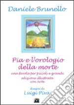 Pia e l'orologio della morte edizione illustrata. E-book. Formato Mobipocket