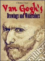 Van Gogh's drawings and watercolors. E-book. Formato EPUB ebook