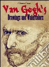 Van Gogh's drawings and watercolors. E-book. Formato Mobipocket ebook