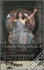 Ceremonial magick. E-book. Formato Mobipocket ebook