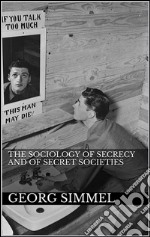 The sociology of secrecy and of secret societies. E-book. Formato EPUB ebook