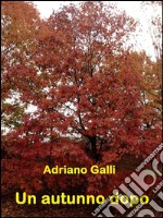 Un autunno dopo. E-book. Formato EPUB ebook