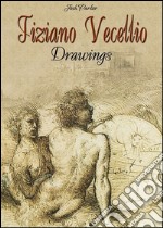 Tiziano Vecellio: drawings. E-book. Formato EPUB ebook