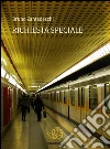 Richiesta speciale. E-book. Formato EPUB ebook di Bruno Zantedeschi