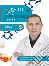 How to live 150 years in health. E-book. Formato Mobipocket ebook