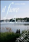 Il fiore dell'amore. E-book. Formato EPUB ebook