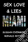 Sex, love & lies Miami. E-book. Formato EPUB ebook di Ronald Ritter