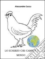 Lo scherzo che cambiò il mondo e mezzo secolo dopo. E-book. Formato EPUB ebook