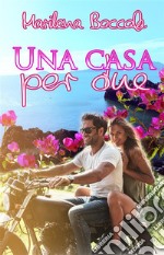 Una casa per due. E-book. Formato EPUB ebook