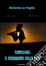 Fairyland: il dizionario delle fate. E-book. Formato Mobipocket ebook