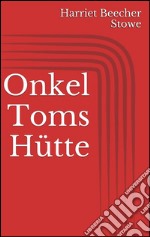 Onkel Toms hütte. E-book. Formato EPUB