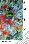 Sempiterne. E-book. Formato Mobipocket ebook di Raffaella Maresca