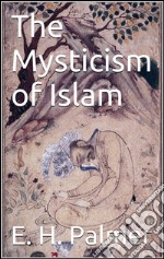 The mysticism of Islam. E-book. Formato EPUB ebook