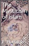 The mysticism of Islam. E-book. Formato Mobipocket ebook