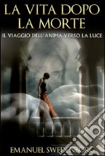 La vita dopo la morte. E-book. Formato EPUB ebook