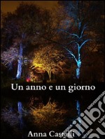 Un anno e un giorno. E-book. Formato EPUB ebook