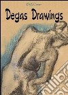Degas drawings. E-book. Formato EPUB ebook