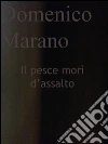 Il pesce morì d'assalto. E-book. Formato EPUB ebook di Domenico Marano