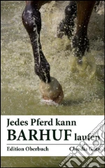 Jedes Pferd kann barhuf laufen. E-book. Formato Mobipocket