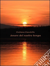 Amore del nostro tempo. E-book. Formato Mobipocket ebook