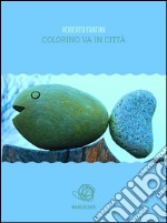 Colorino va in citta'. E-book. Formato PDF