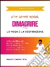 Dimagrire con lo yoga e la respirazione. E-book. Formato Mobipocket ebook di Roberta Grova