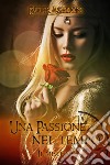 Una Passione nel Tempo  - Il mistero. E-book. Formato Mobipocket ebook