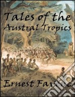 Tales of the austral tropics. E-book. Formato Mobipocket ebook