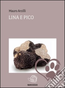 Lina e Pico. E-book. Formato Mobipocket ebook di Mauro Arzilli