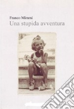 Una stupida avventura. E-book. Formato EPUB ebook