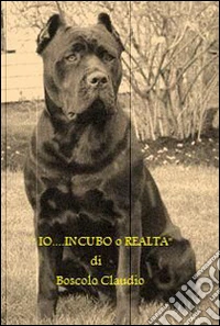 Io.....incubo o realtà. E-book. Formato Mobipocket ebook