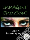 Immagini Emozioni. E-book. Formato Mobipocket ebook di Daniela Giorgini
