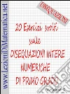 20 esercizi svolti sulle disequazioni intere numeriche di primo grado. E-book. Formato PDF ebook di Www.lezionidimatematica.net
