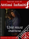 ATTIMI INFINITI n.1 - Una musa inattesa. E-book. Formato EPUB ebook di Andrea Lagrein