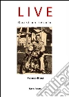 LIVE quasi un secolo. E-book. Formato Mobipocket ebook di Franco Blasi