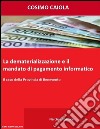 La dematerializzazione e il mandato di pagamento informatico. E-book. Formato EPUB ebook di Cosimo Caiola