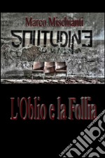 L'Oblio e la Follia. E-book. Formato EPUB ebook