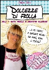 Dolcezze di frolla - Volume 1 - Pasta frolla e crostate classiche. E-book. Formato EPUB ebook di Chiara Milli