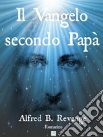 Il Vangelo secondo papà. E-book. Formato EPUB ebook