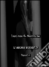 L'amore modesto. E-book. Formato EPUB ebook di Luciano G. Morabito