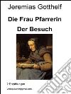 Die Frau Pfarrerin - Der Besuch. E-book. Formato EPUB ebook di Jeremias Gotthelf