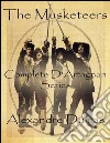 The Musketeers: Complete D'Artagnan Series. E-book. Formato EPUB ebook di Alexander Dumas