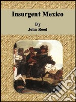 Insurgent Mexico. E-book. Formato Mobipocket ebook