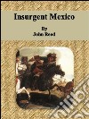 Insurgent Mexico. E-book. Formato Mobipocket ebook