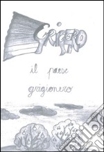 Grigero il paese grigionero. E-book. Formato Mobipocket ebook