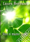 Non si muove foglia. E-book. Formato EPUB ebook di Laura Bertuzzi